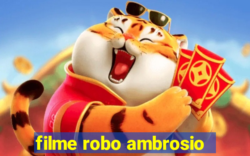 filme robo ambrosio